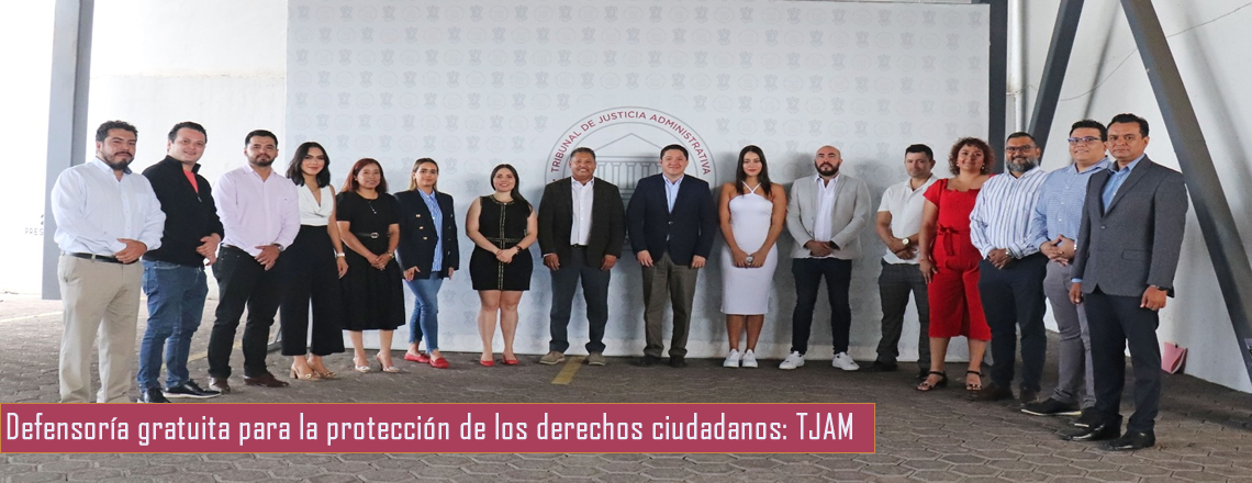 Defensoría gratuita para la protección de los derechos ciudadanos: TJAM